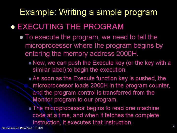 Example: Writing a simple program l EXECUTING THE PROGRAM l To execute the program,