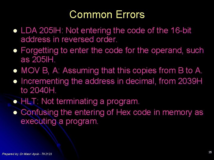 Common Errors l l l LDA 205 l. H: Not entering the code of