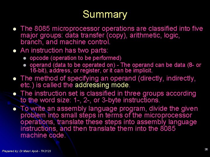 Summary l l The 8085 microprocessor operations are classified into five major groups: data