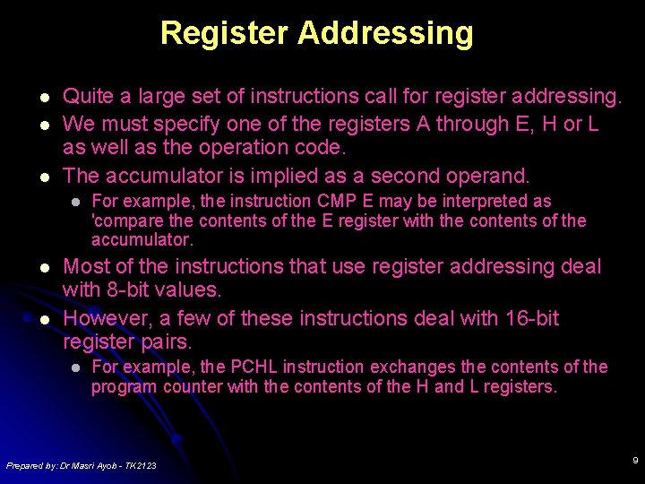 Register Addressing l l l Quite a large set of instructions call for register