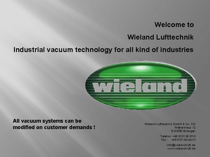 Welcome to Wieland Lufttechnik Industrial vacuum technology for all kind of industries All vacuum