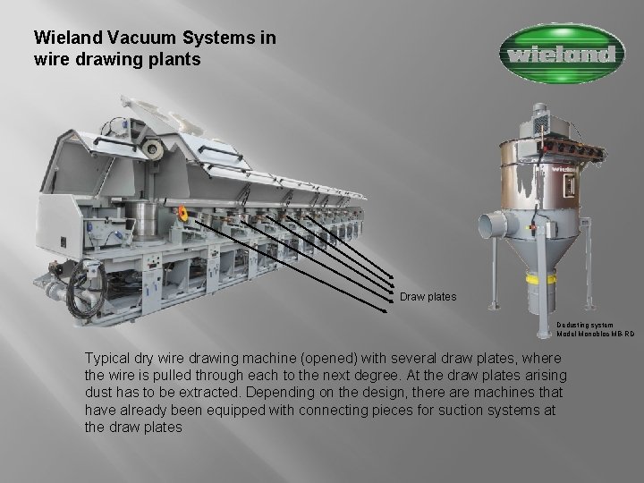 Wieland Vacuum Systems in wire drawing plants Draw plates Dedusting system Model Monobloc MB-RD