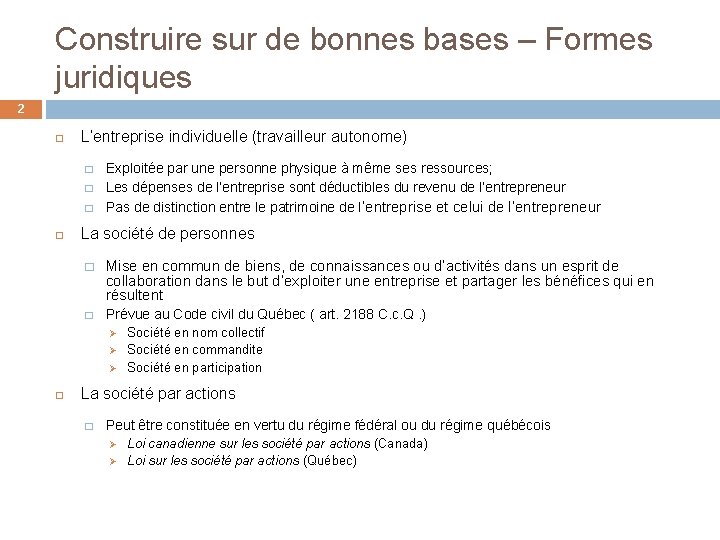 Construire sur de bonnes bases – Formes juridiques 2 L’entreprise individuelle (travailleur autonome) �