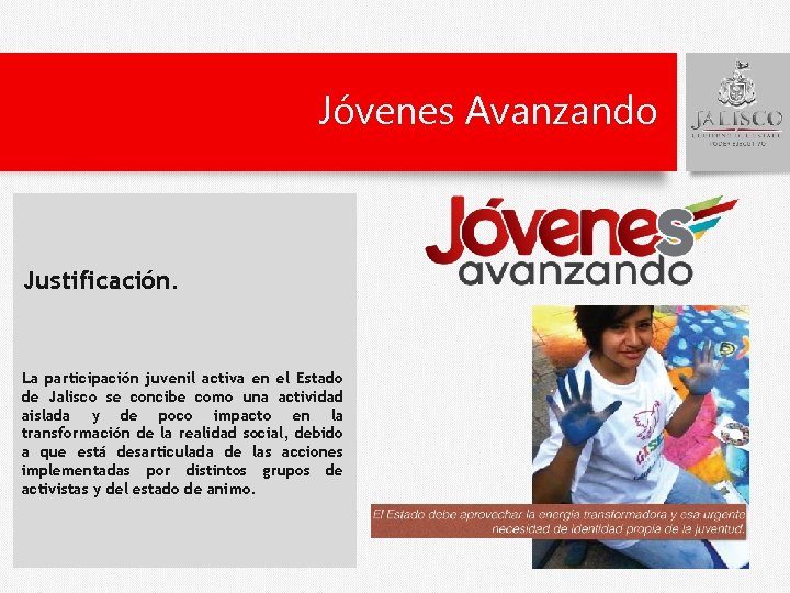 Jóvenes Avanzando Justificación. La participación juvenil activa en el Estado de Jalisco se concibe