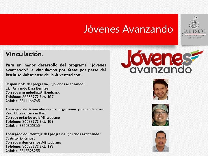 Jóvenes Avanzando Vinculación. Para un mejor desarrollo del programa “jóvenes avanzando” la vinculación por