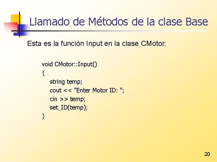 Llamado de Métodos de la clase Base Esta es la función Input en la