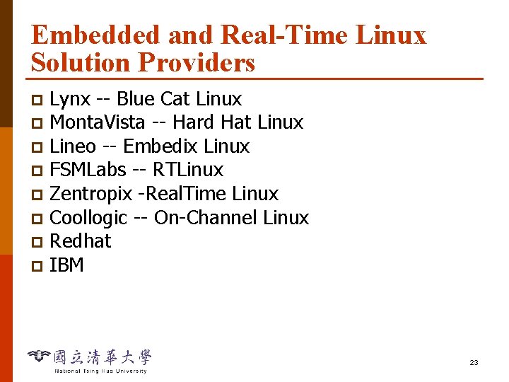 Embedded and Real-Time Linux Solution Providers Lynx -- Blue Cat Linux p Monta. Vista