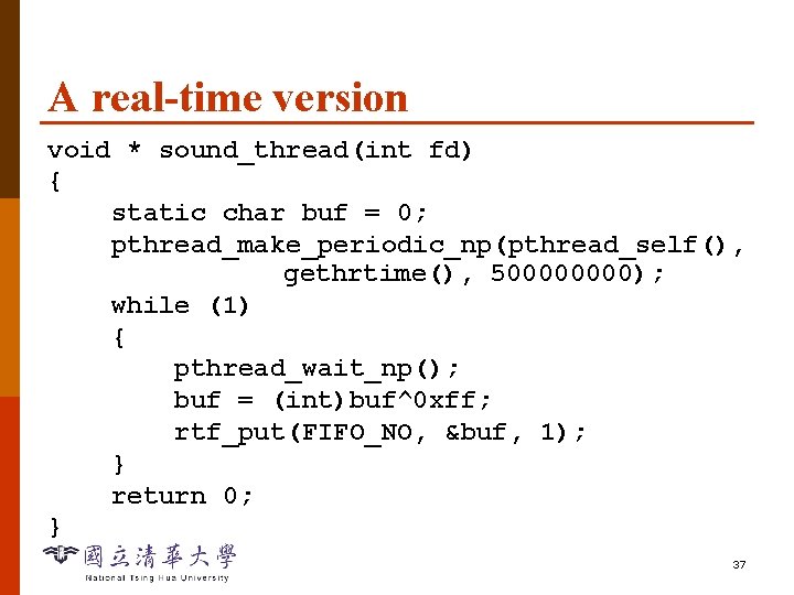 A real-time version void * sound_thread(int fd) { static char buf = 0; pthread_make_periodic_np(pthread_self(),