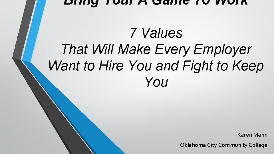 “Bring Your A Game To Work” 7 Values That Will Make Every Employer Want