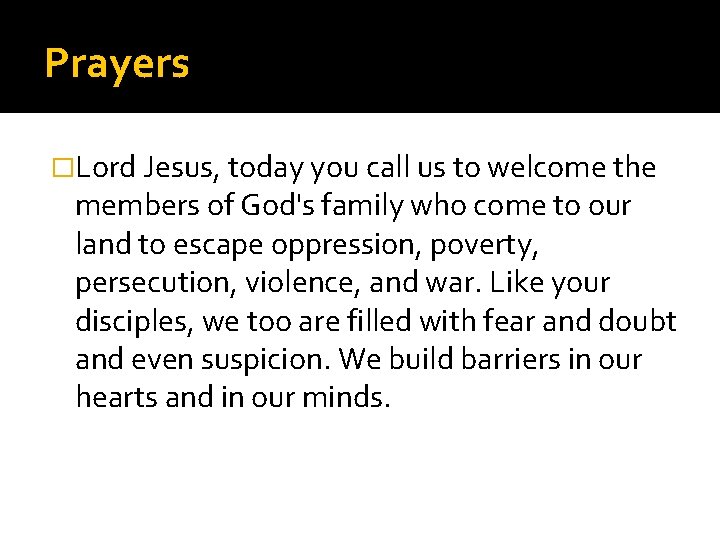 Prayers �Lord Jesus, today you call us to welcome the members of God's family