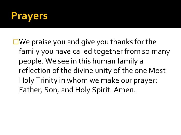 Prayers �We praise you and give you thanks for the family you have called