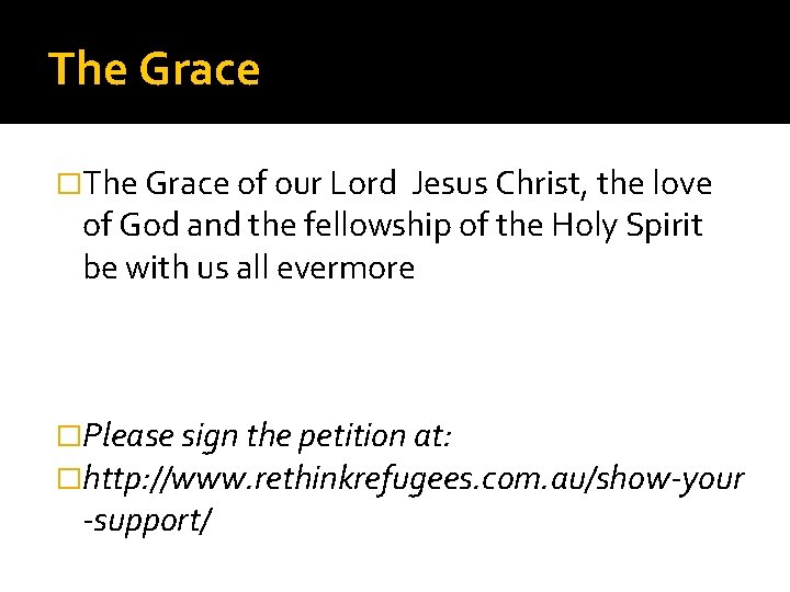 The Grace �The Grace of our Lord Jesus Christ, the love of God and