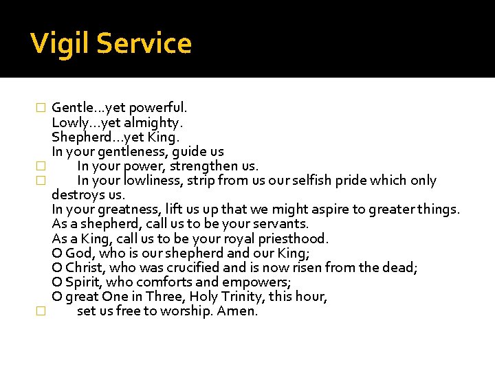 Vigil Service Gentle. . . yet powerful. Lowly. . . yet almighty. Shepherd. .