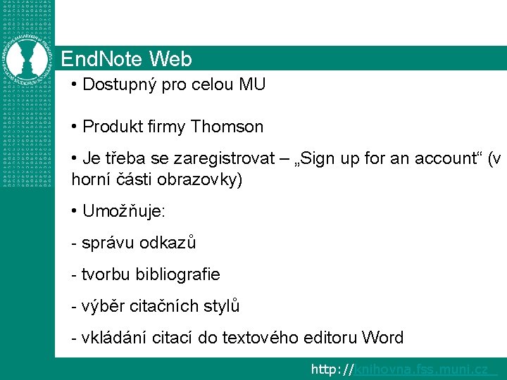 End. Note Web • Dostupný pro celou MU • Produkt firmy Thomson • Je