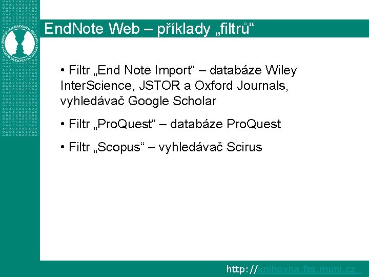 End. Note Web – příklady „filtrů“ • Filtr „End Note Import“ – databáze Wiley