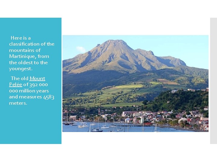  Here is a classification of the mountains of Martinique, from the oldest to