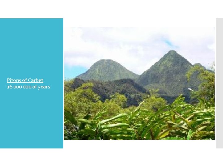 Pitons of Carbet 16 000 of years 