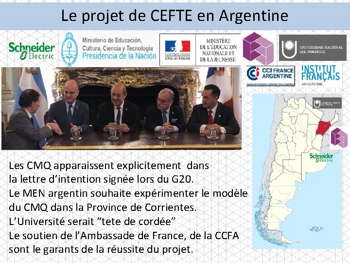 Le projet de CEFTE en Argentine Les CMQ apparaissent explicitement dans la lettre d’intention