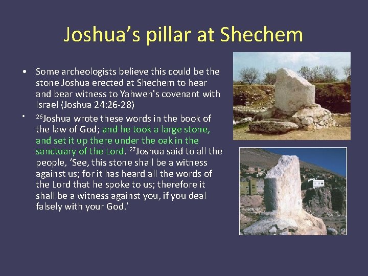 Joshua’s pillar at Shechem • Some archeologists believe this could be the stone Joshua