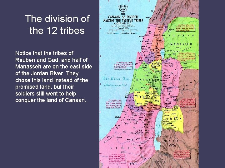 The division of the 12 tribes Notice that the tribes of Reuben and Gad,