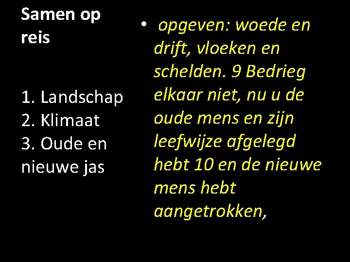 Samen op reis • opgeven: woede en drift, vloeken en schelden. 9 Bedrieg elkaar