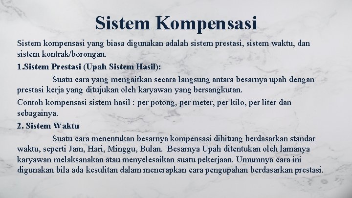 Sistem Kompensasi Sistem kompensasi yang biasa digunakan adalah sistem prestasi, sistem waktu, dan sistem