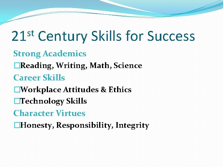 st 21 Century Skills for Success Strong Academics �Reading, Writing, Math, Science Career Skills st 21 Century Skills for Success Strong Academics �Reading, Writing, Math, Science Career Skills