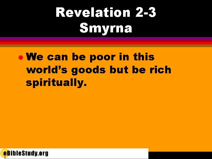 Revelation 2 -3 Smyrna l We can be poor in this world’s goods but