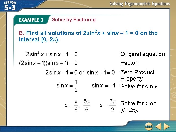 Solve by Factoring B. Find all solutions of 2 sin 2 x + sinx