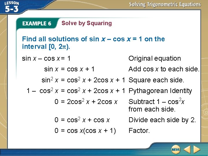 Solve by Squaring Find all solutions of sin x – cos x = 1