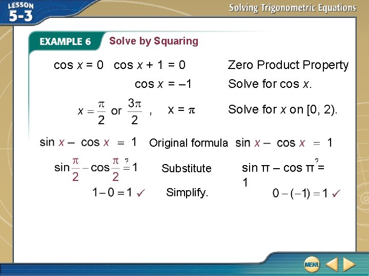 Solve by Squaring cos x = 0 cos x + 1 = 0 cos