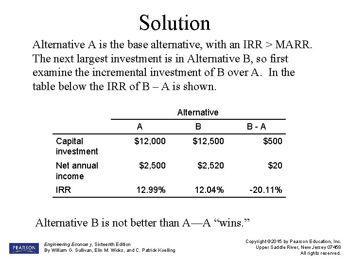 Solution Alternative A is the base alternative, with an IRR > MARR. The next