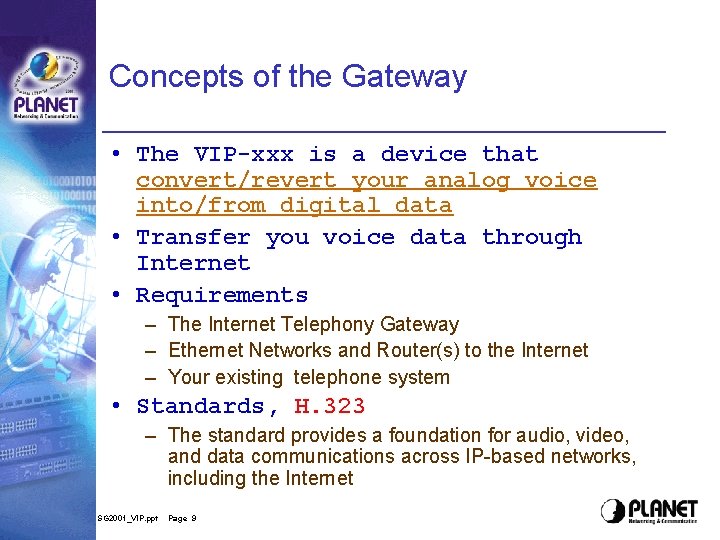 Concepts of the Gateway • The VIP-xxx is a device that convert/revert your analog Concepts of the Gateway • The VIP-xxx is a device that convert/revert your analog