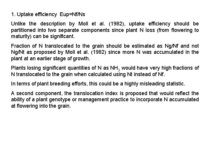 1. Uptake efficiency Eup=Nf/Ns Unlike the description by Moll et al. (1982), uptake efficiency