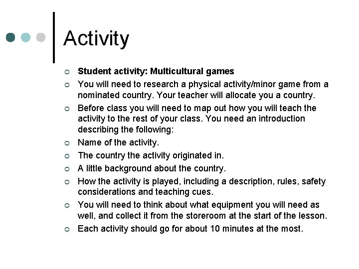 Activity ¢ ¢ ¢ ¢ ¢ Student activity: Multicultural games You will need to