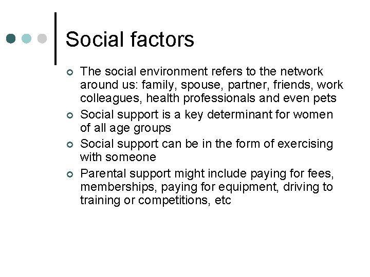 Social factors ¢ ¢ The social environment refers to the network around us: family,