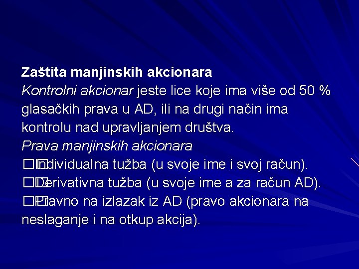 Zaštita manjinskih akcionara Kontrolni akcionar jeste lice koje ima više od 50 % glasačkih