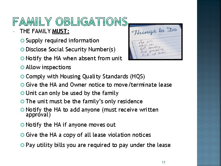  THE FAMILY MUST: Supply required information Disclose Notify Allow Social Security Number(s) the