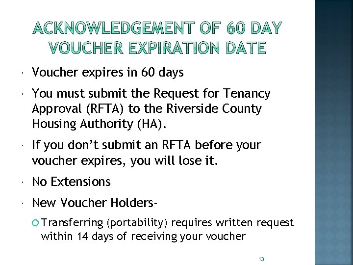  Voucher expires in 60 days You must submit the Request for Tenancy Approval