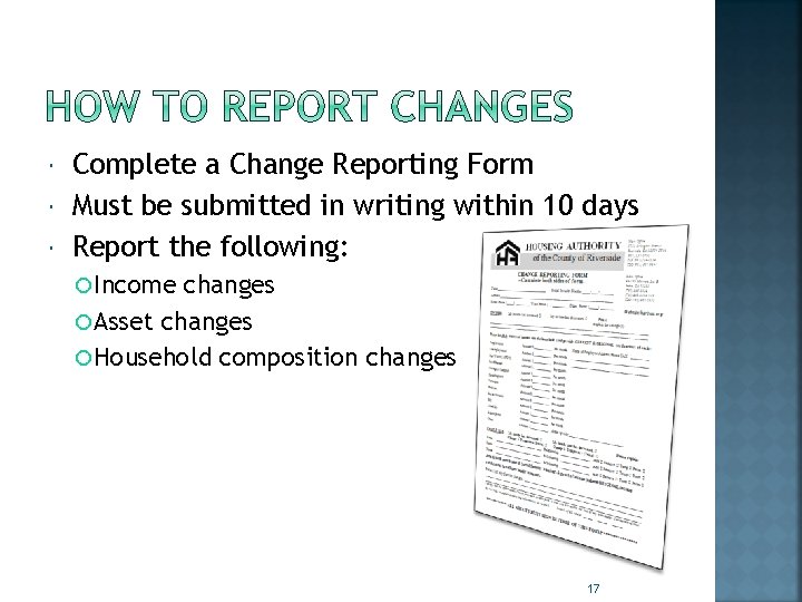  Complete a Change Reporting Form Must be submitted in writing within 10 days