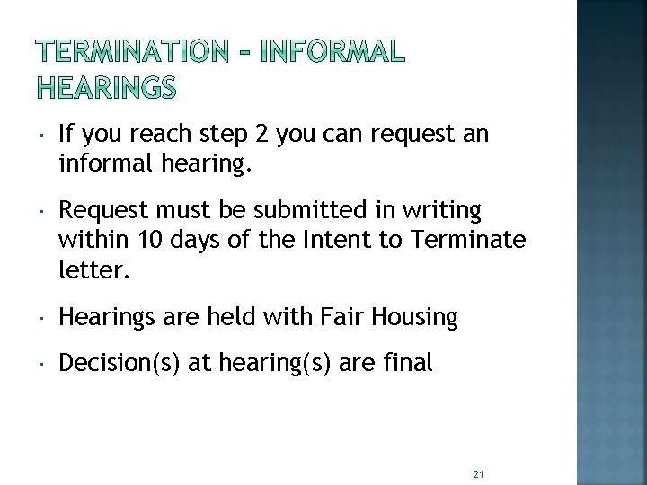  If you reach step 2 you can request an informal hearing. Request must