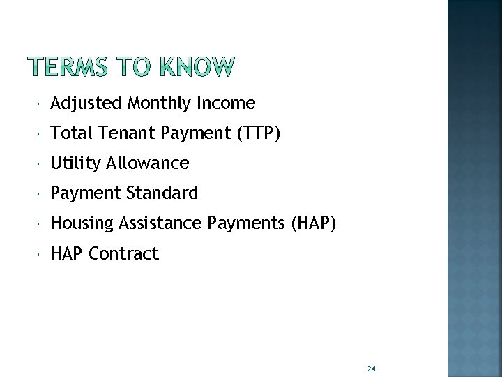  Adjusted Monthly Income Total Tenant Payment (TTP) Utility Allowance Payment Standard Housing Assistance
