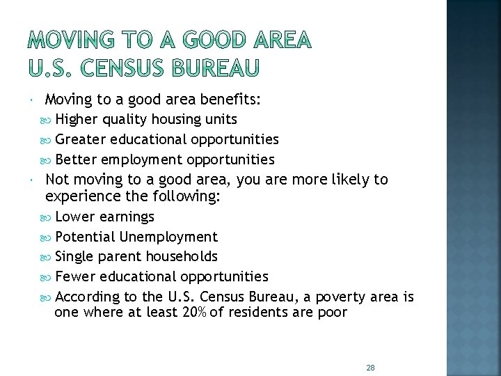  Moving to a good area benefits: Higher quality housing units Greater educational opportunities