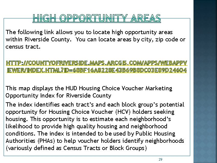 The following link allows you to locate high opportunity areas within Riverside County. You