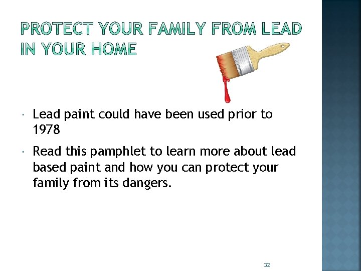  Lead paint could have been used prior to 1978 Read this pamphlet to