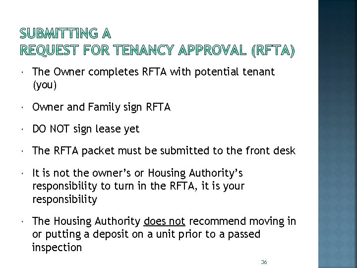  The Owner completes RFTA with potential tenant (you) Owner and Family sign RFTA