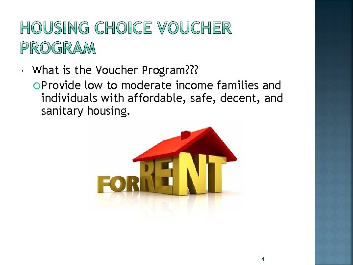  What is the Voucher Program? ? ? Provide low to moderate income families