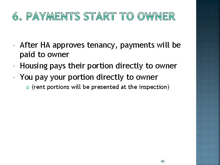  After HA approves tenancy, payments will be paid to owner Housing pays their