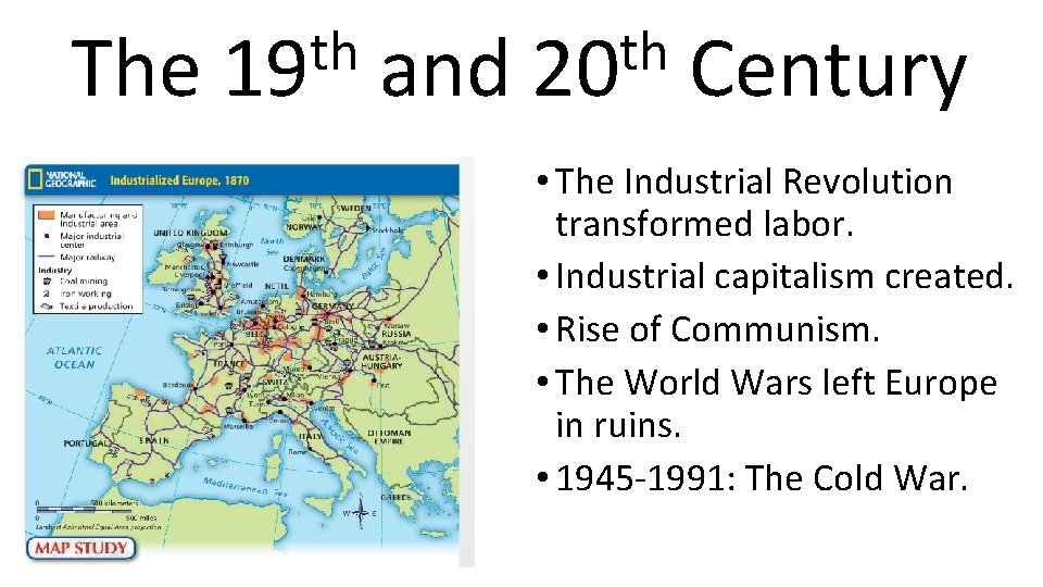 The th 19 and th 20 Century • The Industrial Revolution transformed labor. •
