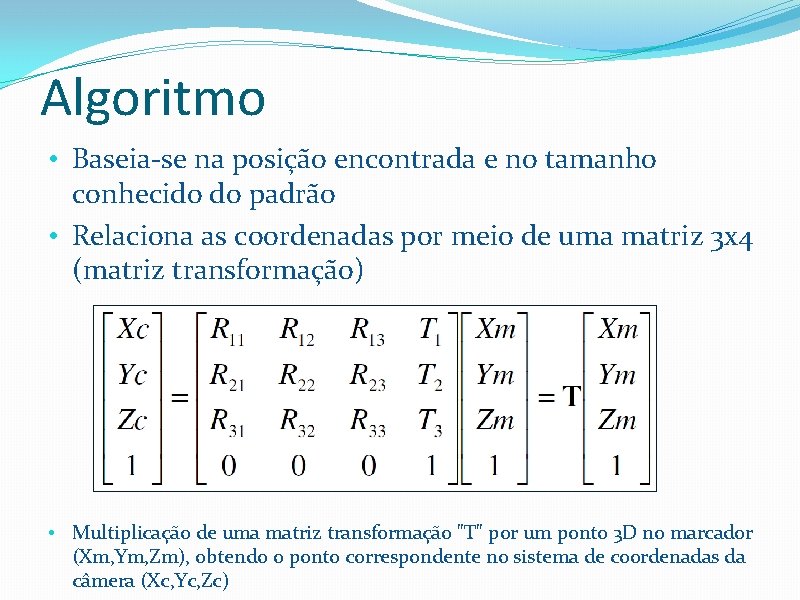 Algoritmo • Baseia-se na posição encontrada e no tamanho conhecido do padrão • Relaciona